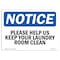 Signmission Safety Sign, OSHA Notice, 10" Height, Please Help Us Keep Your Laundry Sign, Portrait OS-NS-D-710-V-17461 - alternate 1